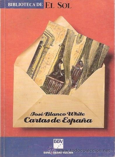 Libros: LIBRO - BIBLIOTECA EL SOL - NUMERO 5 - CARTAS DE ESPA&Ntilde;A - JOSE BLANCO WHITE - Foto 1