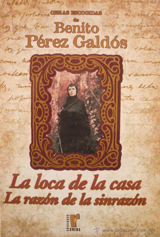 Libros: BENITO PEREZ GALD&Oacute;S / LA LOCA DE LA CASA - LA RAZ&Oacute;N DE LA SINRAZ&Oacute;N (D-016) - Foto 1
