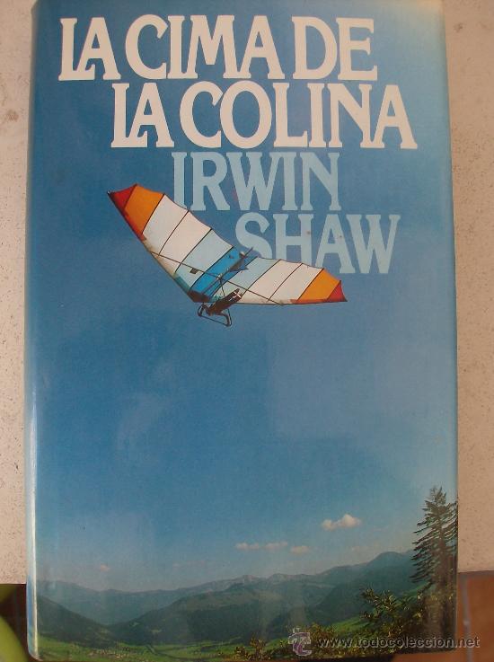 Libros: LIBRO  LA CIMA DE LA COLINA POR  IRWIN SHAW - Foto 1