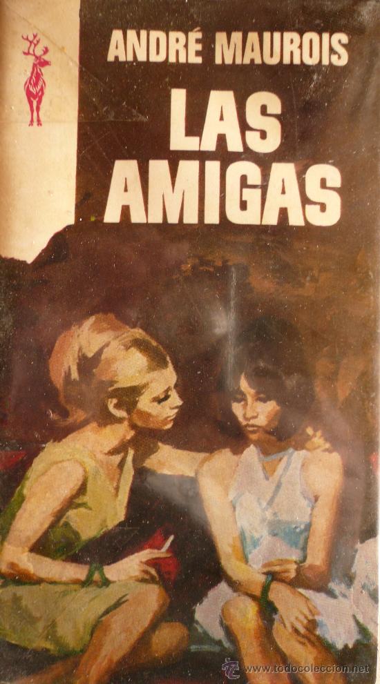 Libros: ANDRE MAUROIS / LAS AMIGAS (D-1017) - Foto 1