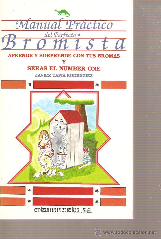 Libros: MANUAL PRACTICO DEL PERFECTO BROMISTA - LIBRO DE HUMOR - Foto 1