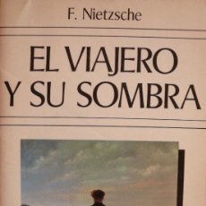 Libros: F. NIETZSCHE / EL VIAJERO Y SU SOMBRA