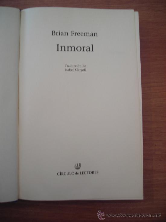 Libros: LIBRO INMORAL- BRIAN FREEMAN - CIRCULO DE LECTORES-- - Foto 1