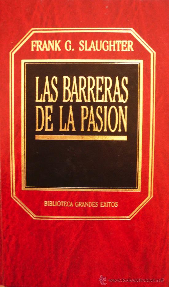 Libros: FRANK G. SLAUGHTER / LAS BARRERAS DE LA PASI&Oacute;N / (REF: 1970-X) - Foto 1