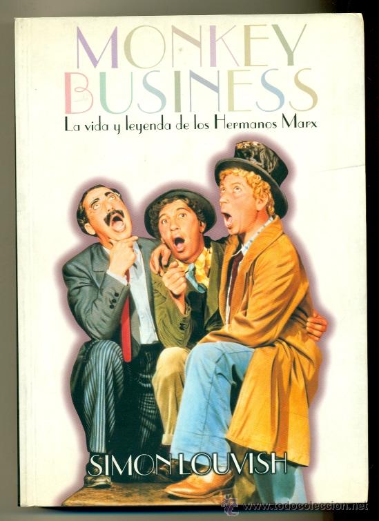 Libros: SIMON LOUVISH - MONKEY BUSINESS , LA VIDA Y LEYENDA DE LOS HERMANOS MARX - IMPECABLE - Foto 1