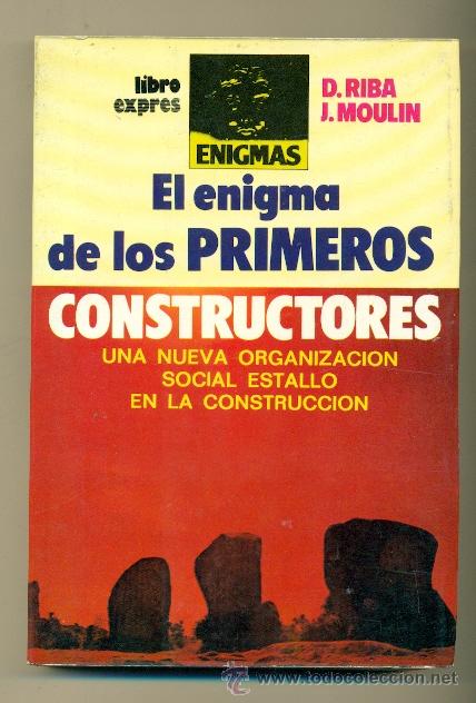 Libros: D. RIBA J. MOULIN - EL ENIGMA DE LOS PRIMEROS CONSTRUCTORES - LIBRO EXPRES 1981 - RUSTICA - Foto 1