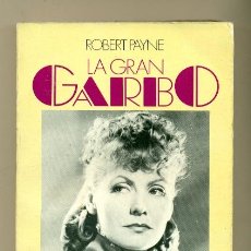 Libros: ROBERT PAYNE - LA GRAN GRETA GARBO -BRUGUERA 1º EDICION 1979 - RUSTICA. Lote 26977402