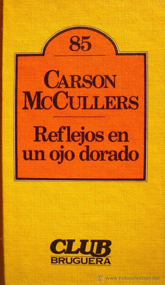 Libros: CARSON MC CULLERS / REFLEJOS EN UN OJO DORADO / (REF: 2156-X) - Foto 1