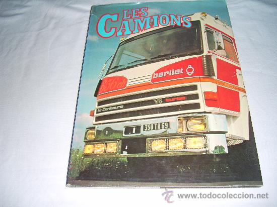 Libri di seconda mano: LES CAMIONS. HISTOIRE DES CAMIONS DES ORIGINES A NOS JOURS