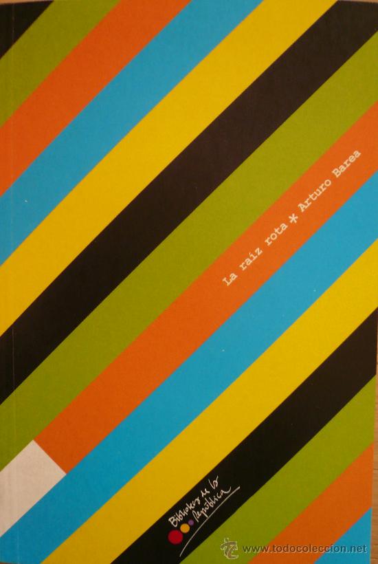 Libros: ARTURO BAREA / LA RA&Iacute;Z ROTA / (D-212) - Foto 1