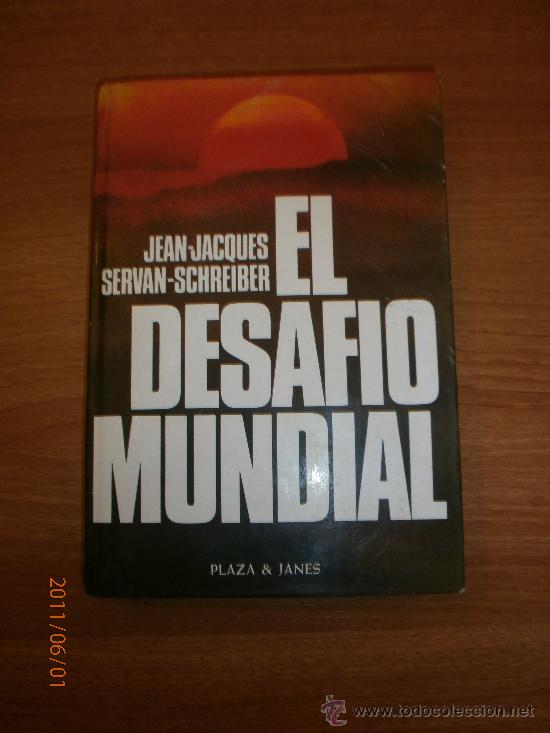 Libros: LIBRO EL DESAFIO MUNDIAL -- JEAN- JACQUES - SERVAN - SCHREIBER - Foto 1