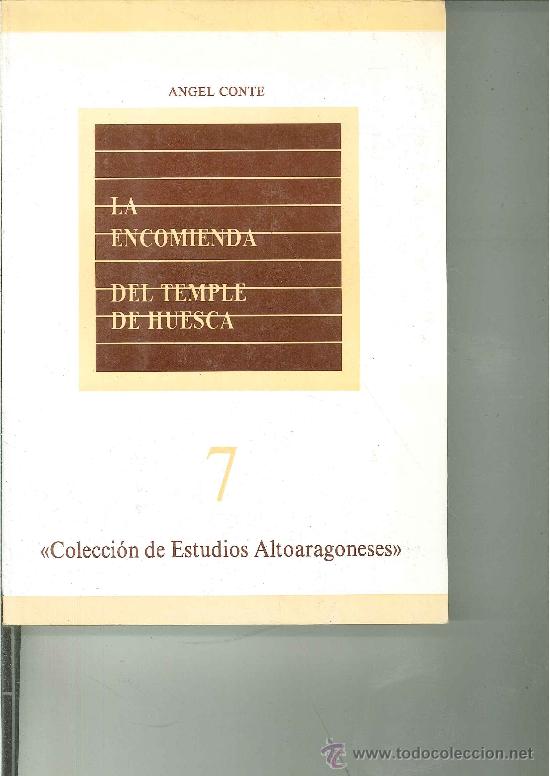 Libros: LA ENCOMIENDA DEL TEMPLE DE HUESCA. &Aacute;ngel Conte - Foto 1