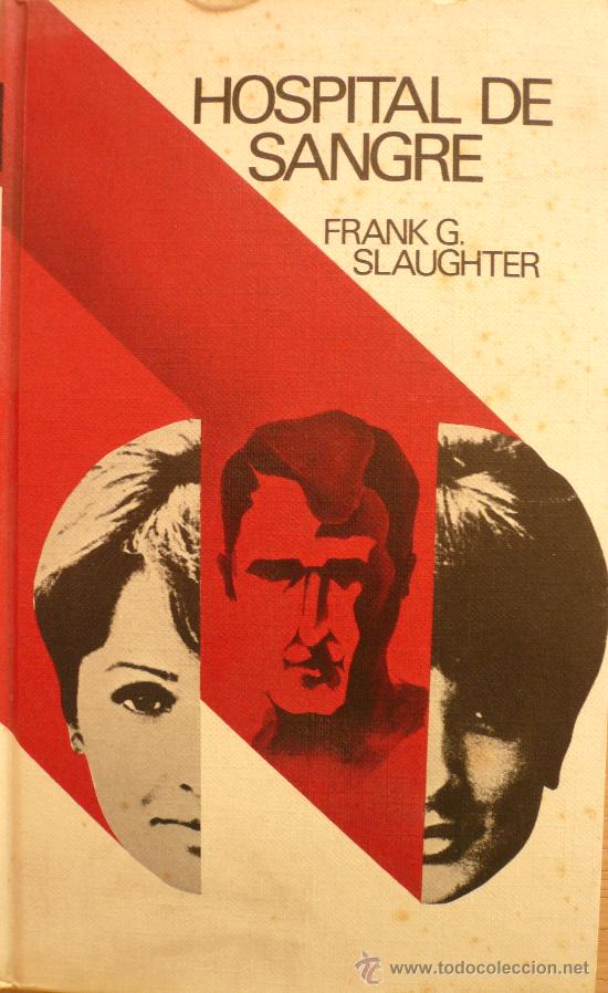 Libros: FRANK G. SLAUGHTER / HOSPITAL DE SANGRE (Ref: 2196-X) - Foto 1