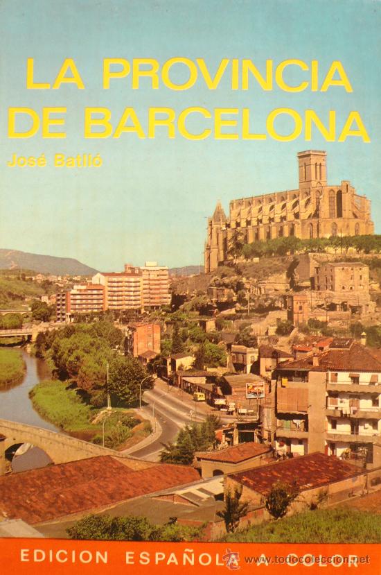 Libros: JOS&Eacute; BATLLO / LA PROVINCIA DE BARCELONA / (Ref: 2204- X) - Foto 1