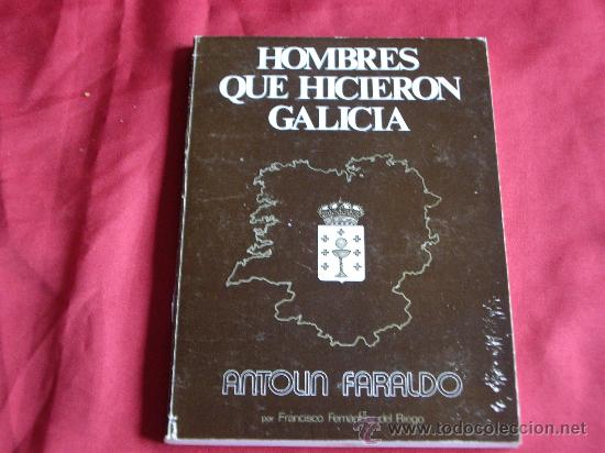 Libros: ANTOLIN FARALDO, HOMBRES QUE HICIERON GALICIA - Foto 1