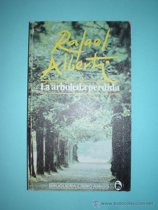 Libros: LIBRO. La arboleda perdida. Rafael Alberti. Ediciones Bruguera. 3&ordf; edici&oacute;n, 1984 - Foto 1