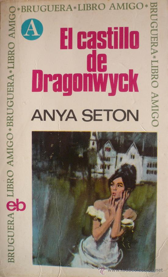 Libros: ANYA SETON / EL CASTILLO DE DRAGONWYCK  (REF:2250-X) - Foto 1
