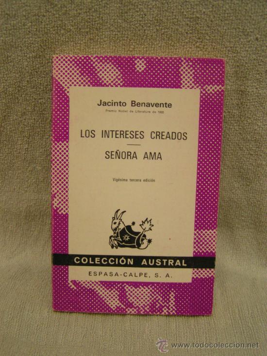 Libros: LIBRO - LOS INTERESES CREADOS - SE&Ntilde;ORA AMA - JACINTO BENAVENTE - COLECCION AUSTRAL - Foto 1