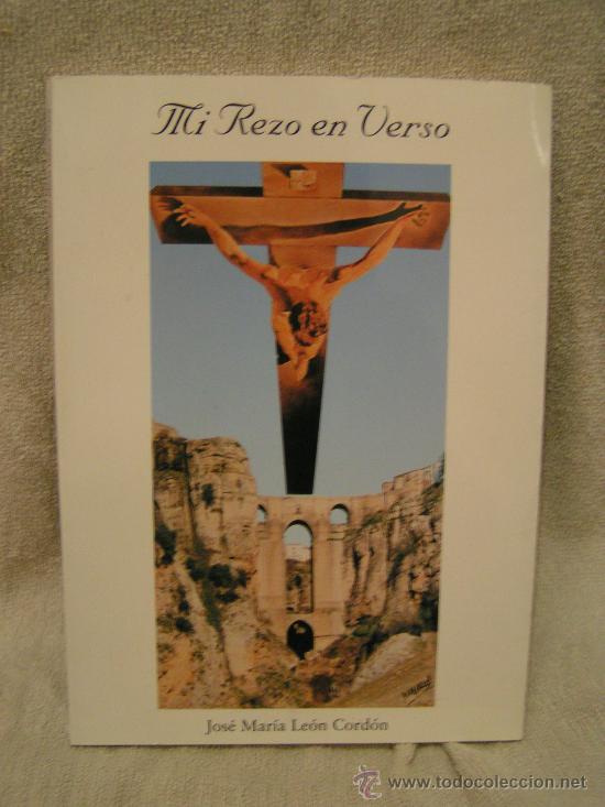 Libros: LIBRO - MI REZO EN VERSO - JOSE MARIA LEON CORDON - RONDA - Foto 1