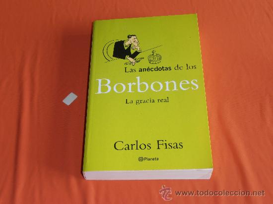Libros: LAS ANECDOTAS DE LOS BORBONES, LA GRACIA REAL - Foto 1