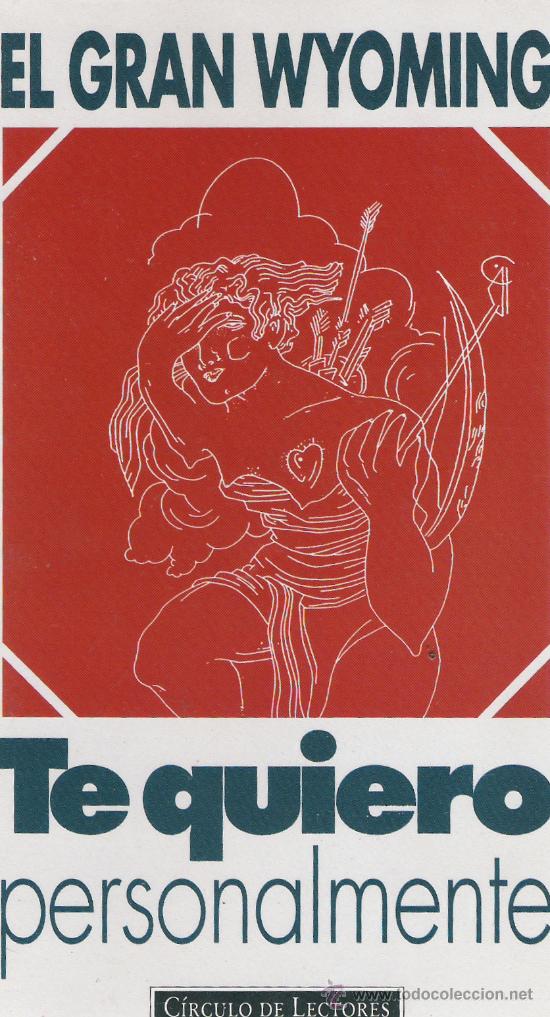 Libros: TE QUIERO PERSONALMENTE - EL GRAN WYOMING - CIRCULO DE LECTORES - Foto 1