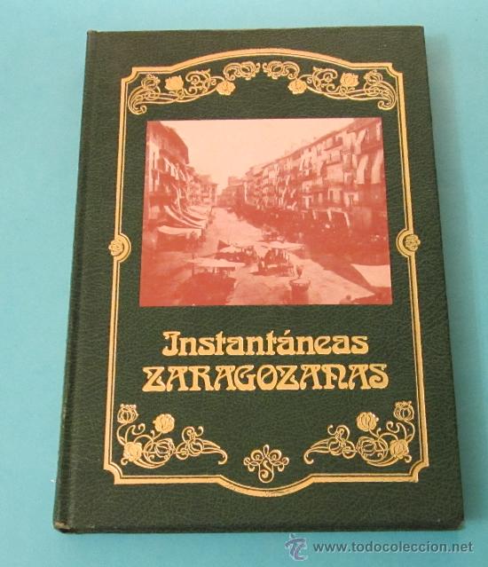 Libros: INSTANT&Aacute;NEAS ZARAGOZANAS. GABRIEL DE ESCALANTE MONTERDE - Foto 1