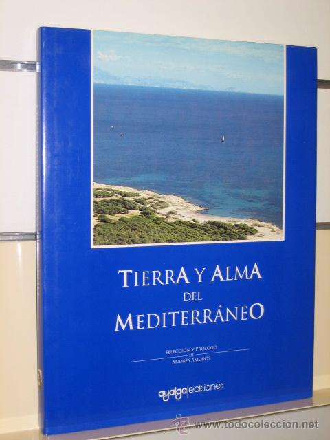 Libros: TIERRA Y ALMA DEL MEDITERRANEO - AYALGA EDICIONES - Foto 1