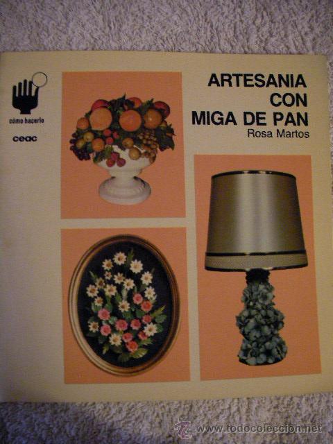 Libros: ARTESANIA CON MIGA DE PAN DE ROSA MARTOS (CE12) - Foto 1