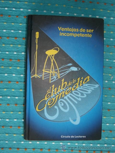 Libros: EL CLUB DE LA COMEDIA. VENTAJAS DE SER INCOMPETENTE - Foto 1