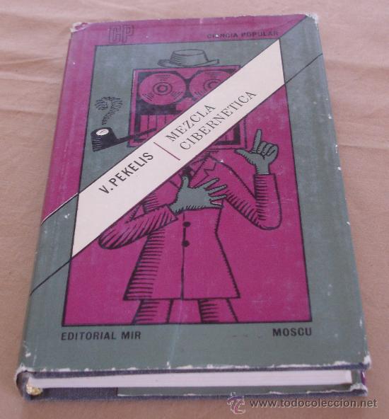 Libros: MEZCLA CIBERNETICA - V. PEKELIS, MOSCU. - Foto 1