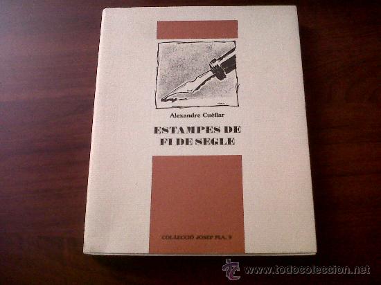 Libros: ESTAMPES DE FI DE SEGLE-ALEXANDRE CU&Eacute;LLAR-COL-LECCI&Oacute; JOSEP PLA,9-ANY 2000