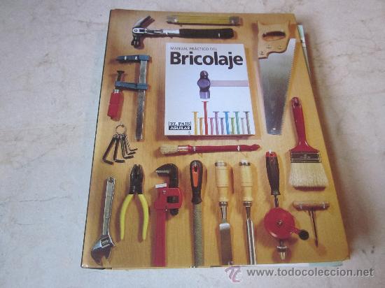 Libros: MANUAL PRACTICO DEL BRICOLAJE - EL PAIS - Foto 1