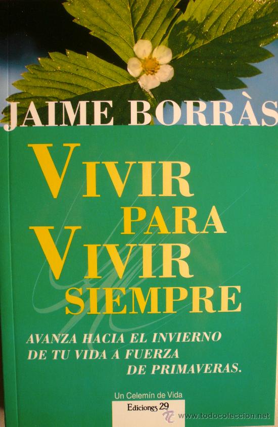 Libros: JAIME BORR&Aacute;S / VIVIR PARA VIVIR SIEMPRE (D-812) - Foto 1