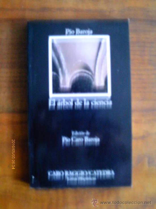 Libros: EL ARBOL DE LA CIENCIA .- Pio Baroja . - catedra. - Foto 1