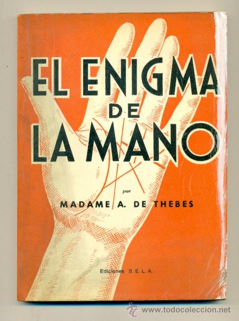 Libros: ENIGMA DE LA MANO, EL - MADAME A. DE THEBES - ED. S.E.L.A. - Foto 1