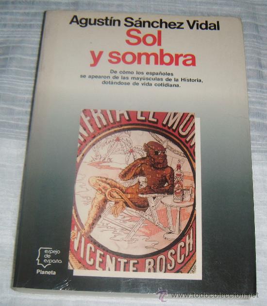 Libros: sol y sombra agust&iacute;n s&aacute;nchez vidal primera edicion 1990 - Foto 1