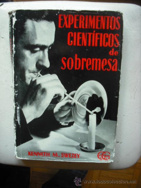 Libros: EXPERIMENTOS CIENTIFICOS DE SOBREMESA DE KENNETH M. SWEZEY - Foto 1