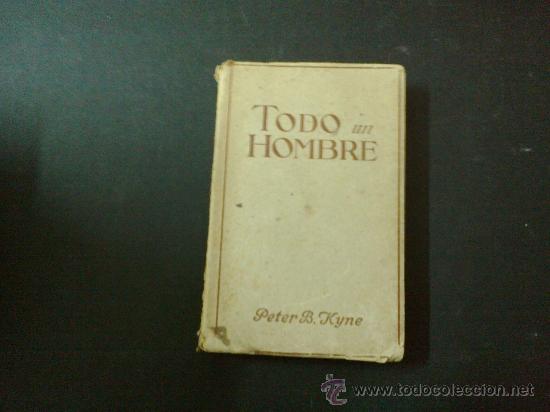 Libros: TODO UN HOMBRE (PETER B KYNE) TDK51 - - Foto 1