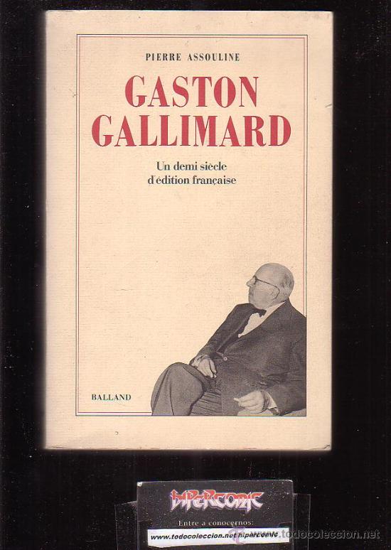 Libros: GASTON GALLIMARD / AUTOR: PIERRE ASSOULINE   ( Edici&oacute;n en Franc&eacute;s ) - Foto 1