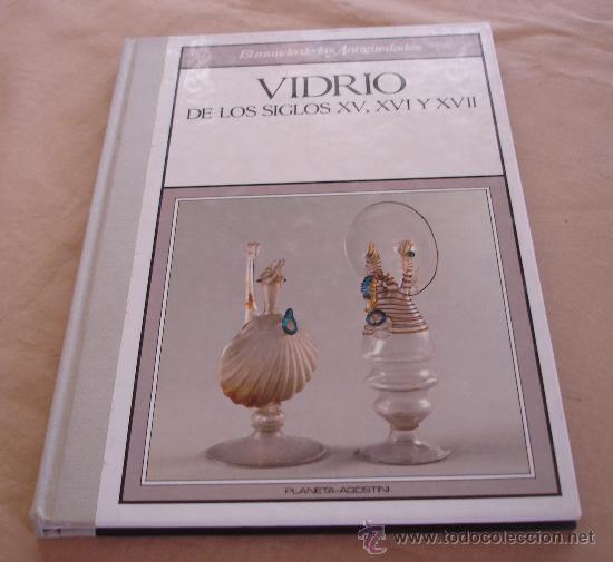 books: VIDRIO DE LOS SIGLOS XV, XVI Y XVII - EL MUNDO DE LAS ANTIGUEDADES.