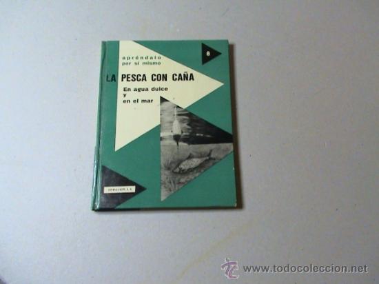 Libros: La pesca con ca&ntilde;a en agua dulce y en el mar. Pierre Auguste. - Foto 1