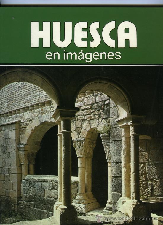 Libros: Jos&eacute; Vicente Torrente, Huesca en im&aacute;genes - Foto 1