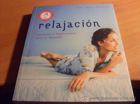 Libros: RELAJACION . EJERCICIOS E INSPIRACIONES ( SARAH BREWER ) (LB45) - Foto 1