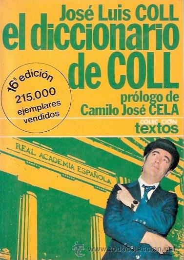 Libros: LIBRO - EL DICCIONARIO DE COLL - PROLOGO DE CAMILO JOSE CELA - JOSE LUIS COLL - Foto 1