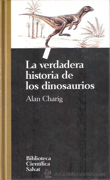 Libros: LIBRO - LA VERDADERA HISTORIA DE LOS DINOSAURIOS - ALAN CHARING - SALVAT - Foto 1