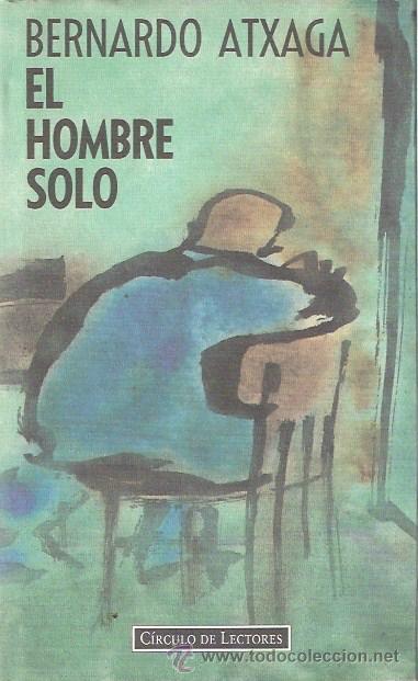 Libros: LIBRO - EL HOMBRE SOLO - BERNANDO ATXAGA - CIRCULO DE LECTORES - Foto 1