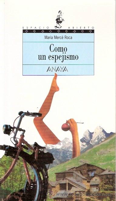 Libros: LIBRO - COMO UN ESPEJISMO - MARIA MERCE ROCA - ANAYA - ESPACIO ABIERTO - Foto 1