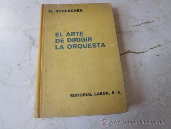 Libros: H. SCHERCHEN - EL ARTE DE DIRIGIR LA ORQUESTA - LABOR 1933 - Foto 1