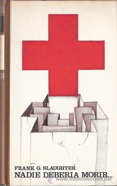 Libros: LIBRO - NADIE DEBERIA MORIR - FRANK G. SLAUGHTER - Foto 1