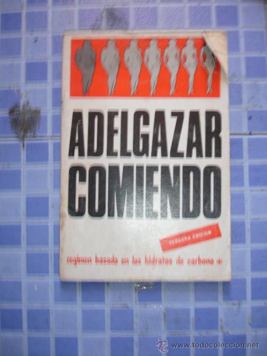 Libros: ADELGAZAR COMIENDO. REGIMEN BASADO EN LOS HIDRATOS DE CARBONO - Foto 1